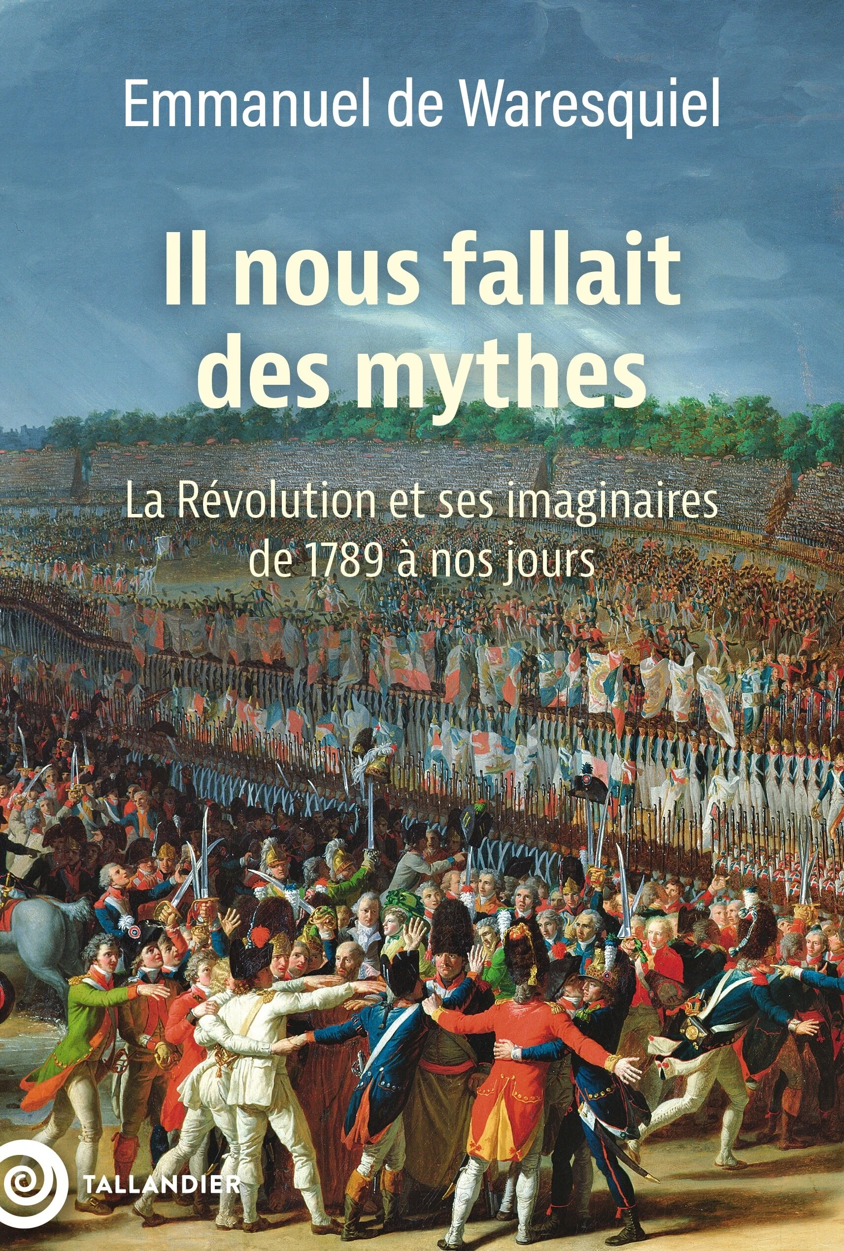 Il nous fallait des mythes, Emmanuel de Waresquiel